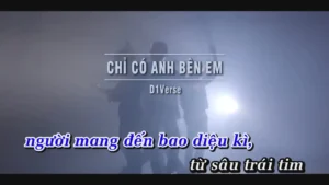 Chỉ Có Anh Bên Em – D1Verse