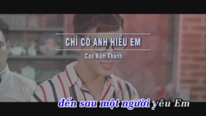 Chỉ Có Anh Hiểu Em – Cao Nam Thành