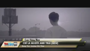 Chỉ Là Người Anh Trai (New) – Cao Tùng Huy