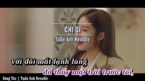 Chị Ơi – Tuấn Anh Nevadie