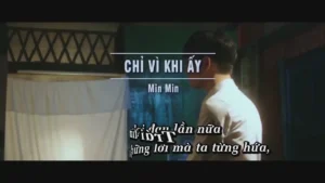 Chỉ Vì Khi Ấy – Min Min