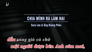 Chia Mình Ra Làm Hai – Sara Lưu & Ưng Hoàng Phúc