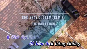 Chờ Ngày Cưới Em (Remix) – 1967 Music & Hương Ly & Phát Hồ