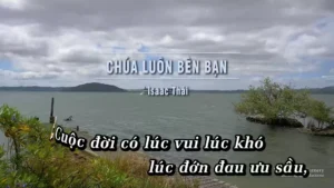 Chúa Luôn Bên Bạn – Isaac Thái