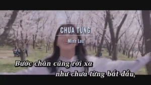 Chưa Từng – Minh Lou