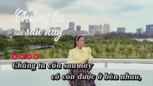 Chúng Ta Của Sau này – Trương Thảo Nhi