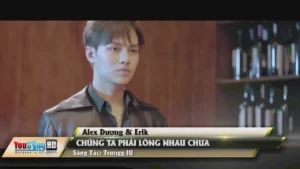 Chúng Ta Phải Lòng Nhau Chưa – Alex Dương & Erik