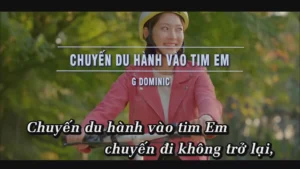 Chuyến Du Hành Vào Tim Em – G Dominic