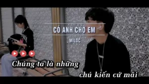 Có Anh Chờ Em – Miloc