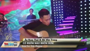 Có Buồn Nào Buồn Hơn – Âu Nam Thái & Hồ Việt Trung