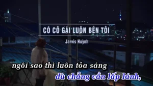 Có Cô Gái Luôn Bên Tôi – Jarvis Huỳnh