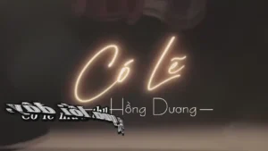 Có Lẽ – Hồng Dương