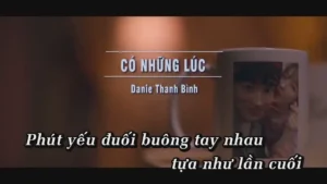 Có Những Lúc – Danie Thanh Bình