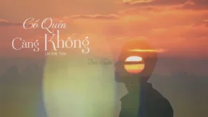 Cố Quên Càng Không – Dee Trần