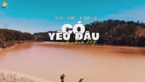 Có Yêu Đâu Mà Chia Tay – Âu Nam Thái & Hồ Việt Trung