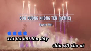 Con Đường Không Tên (Remix) – Nguyên Khôi