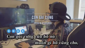 Con Gái Cưng – 2Pillz & PrettyXIX