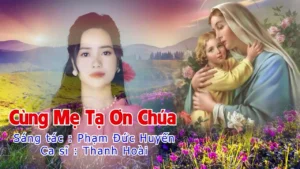 Cùng Mẹ Tạ Ơn Chúa – Thanh Hoài