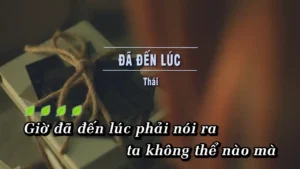 Đã Đến Lúc – Thái