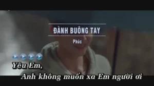 Đành Buông Tay – Phúc