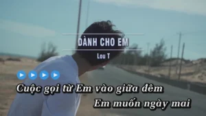 Dành Cho Em – Lou T