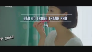 Đâu Đó Trong Thành Phố – Say