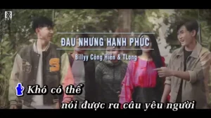 Đau Nhưng Hạnh Phúc – Billyy Công Hiền & TLong