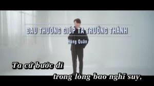 Đau Thương Giúp Ta Trưởng Thành Hơn – Hùng Quân