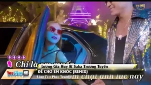 Để Cho Em Khóc (Remix) – Lương Gia Huy & Saka Trương Tuyền