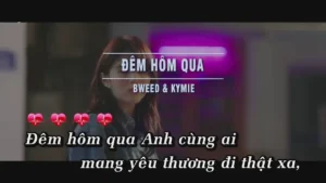 Đêm Hôm Qua – BWEED & KYMIE