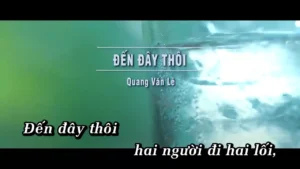 Đến Đây Thôi – Quang Văn Lê