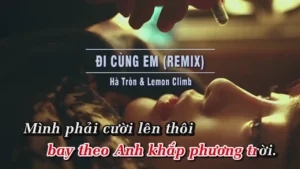 Đi Cùng Em (Remix) – Hà Tròn & Lemon Climb