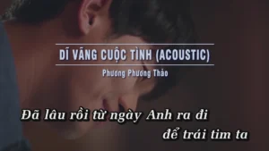 Dĩ Vãng Cuộc Tình (Acoustic) – Phương Phương Thảo