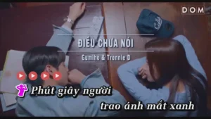 Điều Chưa Nói – Gumiho & Tronnie D