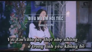 Điều Mà Em Hối Tiếc – Dương Yến Phi