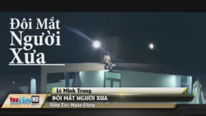 Đôi Mắt Người Xưa – Lê Minh Trung