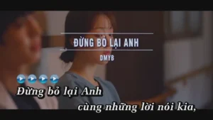 Đừng Bỏ Lại Anh – DMYB