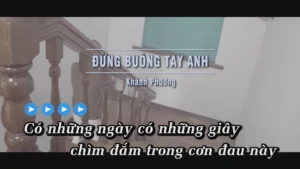 Đừng Buông Tay Anh – Khánh Phương