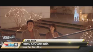 Đừng Chờ Anh Nữa – LaLa Trần