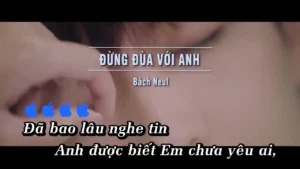 Đừng Đùa Với Anh – Bách Neul