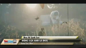 Đừng Gọi Anh Là Idol – Đen & Lynk Lee