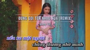 Đừng Gọi Tên Nhau Nữa (Remix) – Khang Việt