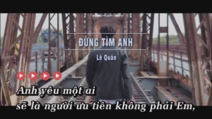 Đừng Tìm Anh – Lê Quân