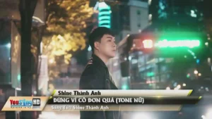 Đừng Vì Cô Đơn Quá (Tone Nữ) – Shine Thành Anh