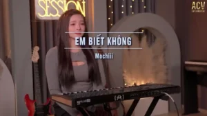 Em Biết Không – Mochiii