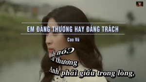 Em Đáng Thương Hay Đáng Trách – Cao Vũ