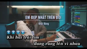 Em Đẹp Nhất Trên Đời – Khải Đăng