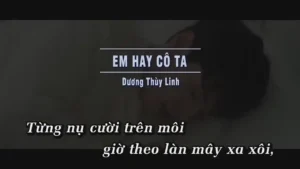 Em Hay Cô Ta – Dương Thùy Linh