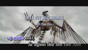 Em Là Duy Nhất (Remix) – Doll Phan Hiếu