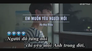 Em Muốn Yêu Người Mới – Hà Huy Hiếu